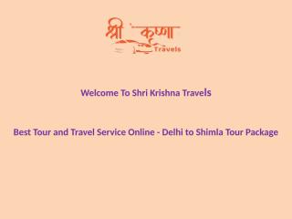 Best Tour and Travel Service Online - Delhi to Shimla Tour Package.pptx