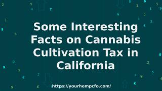 Some Interesting Facts on Cannabis Cultivation Tax in California.pptx