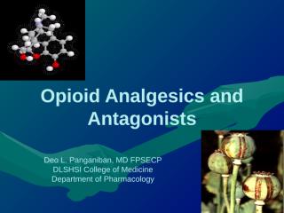 Opioid Analgesics and Antgonists 2011-2012.pptx